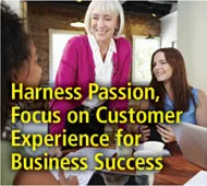 Harness Passion, Focus on Customer Experience Among Tips for Business Success
