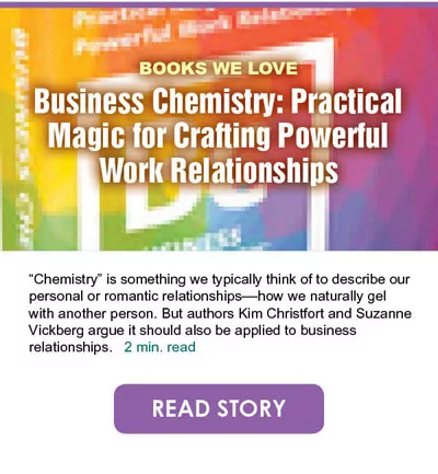 Business Chemistry: Practical Magic for Crafting Powerful Work Relationships